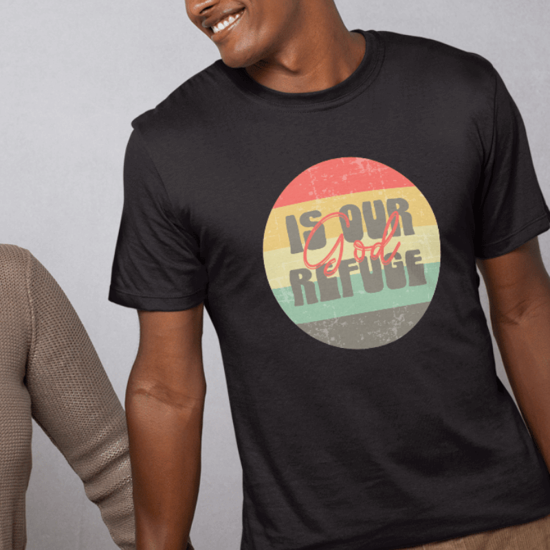 ELEVATED SPIRIT | GOD IS OUR REFUGE T-SHIRT - Elevated Spirit