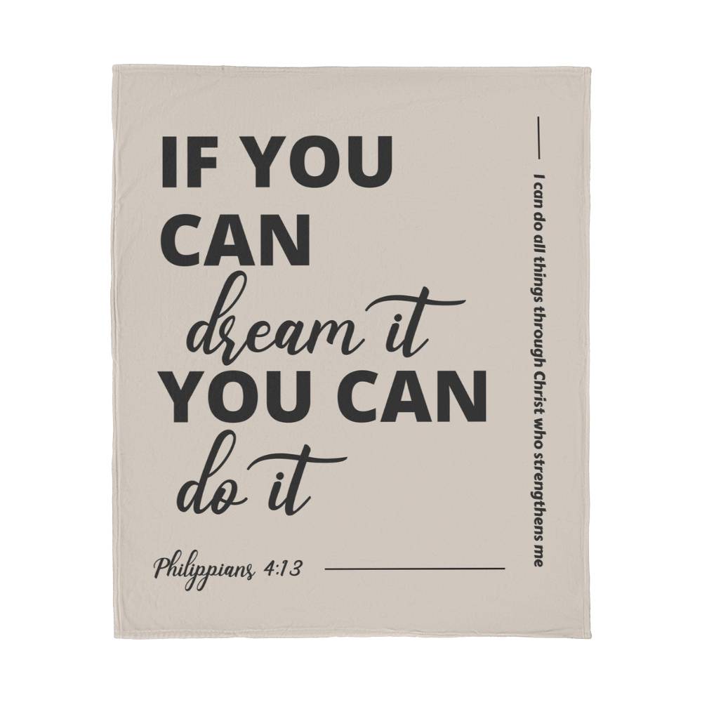Beige fleece blanket with 'If you can dream it, you can do it' message and Philippians 4:13 verse. Inspiring and modern Christian decor.
