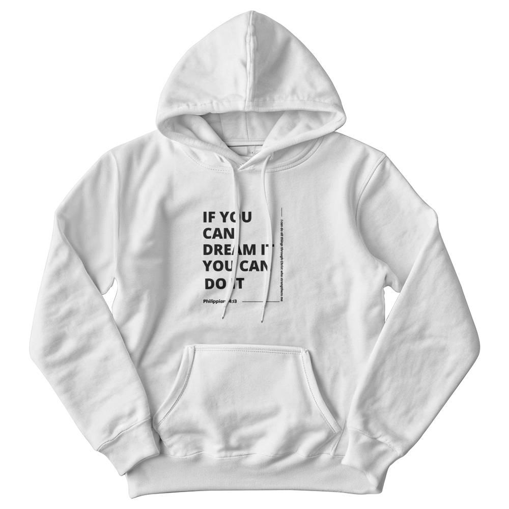 White If you can dream it Christian hoodie