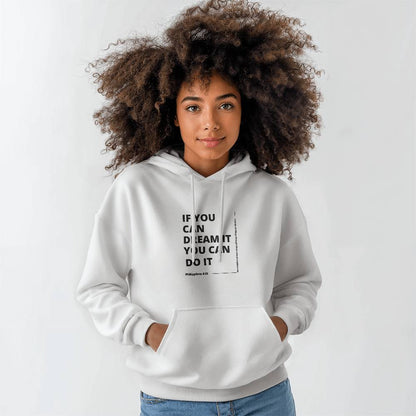 If you can dream it Christian Hoodie
