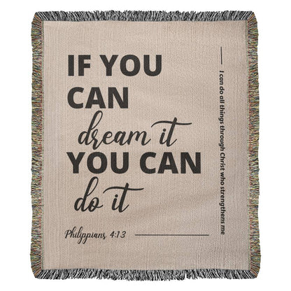 Beige 100% cotton yarn woven blanket with 'If you can dream it, you can do it' message and Philippians 4:13 verse. Inspiring and modern Christian decor.
